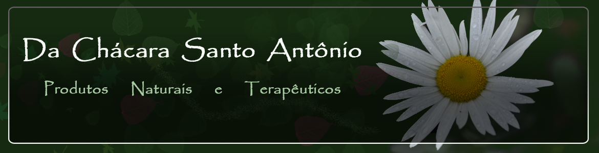 Chacara Santo Antonio - Produtos Naturais e Terapêuticos
